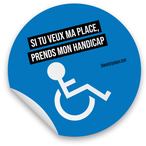 Autocollants Véhicule - Si tu veux ma place, prends mon handicap (3 pouces)