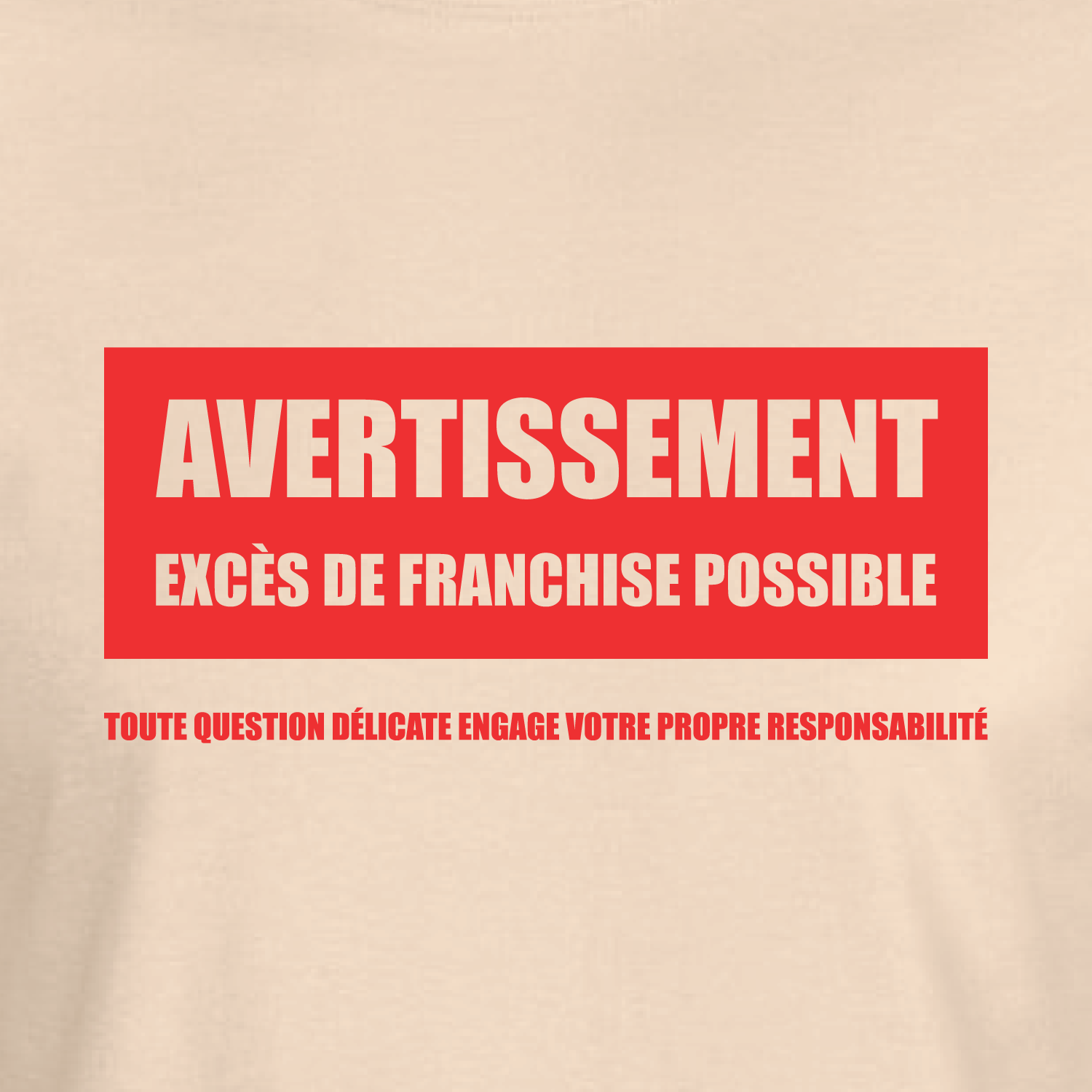 T-shirt Unisexe - Avertissement de franchise - Sable