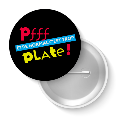 Lot de badges - Pffff, normal c’est trop plate (noir)