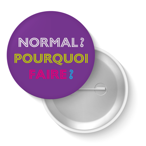 Normal ? Pourquoi faire ?