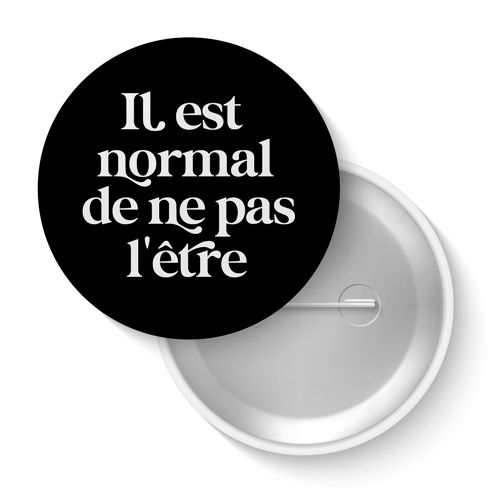 Lot de badges - Il est normal de ne pas l'être (noir)