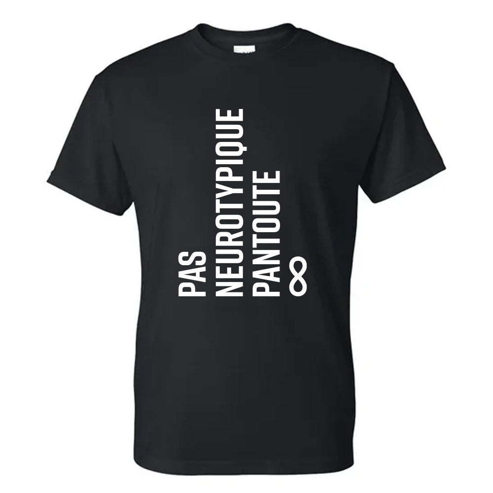 T-shirt Unisexe - Pas neurotypique pantoute