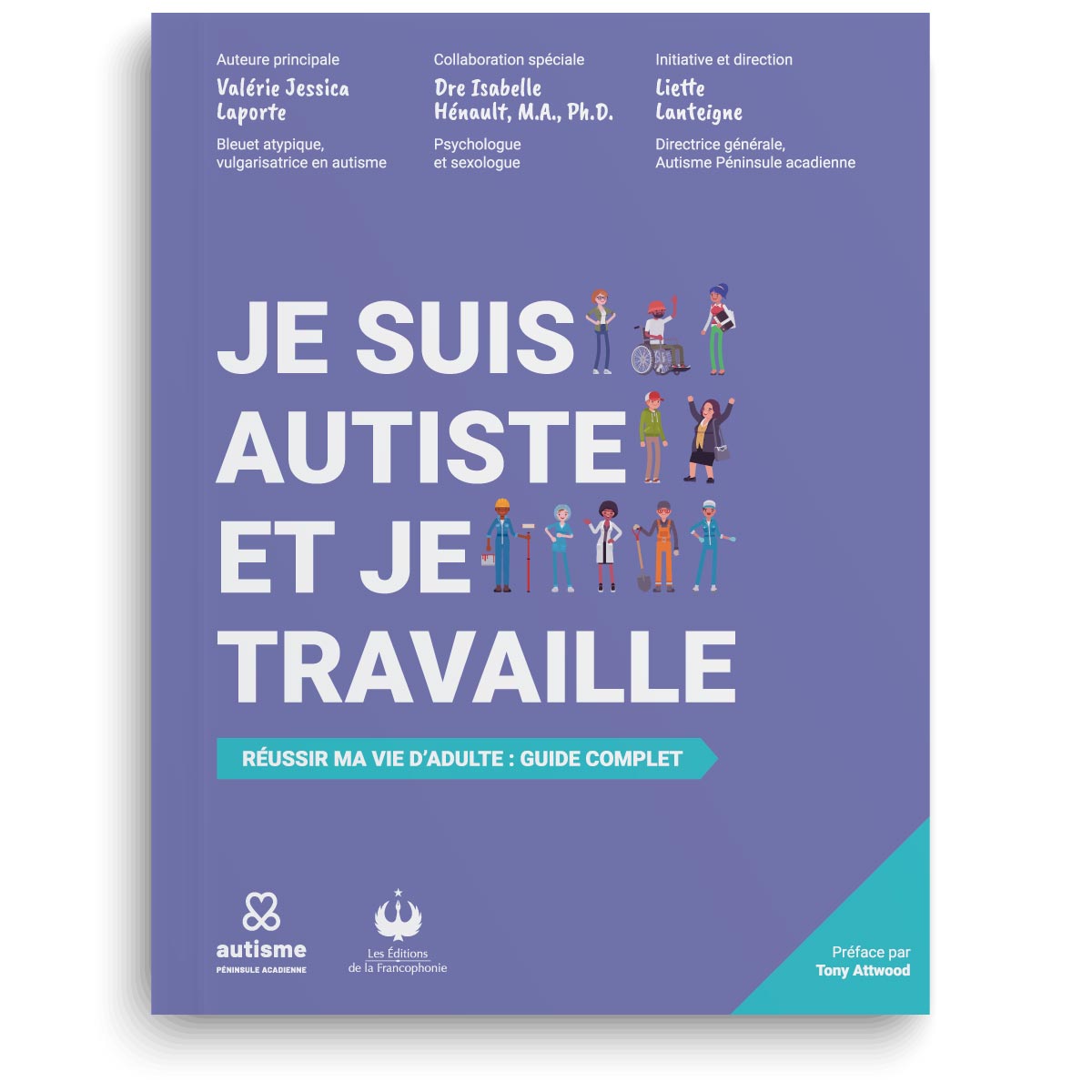 Guide - Je suis autiste et je travaille : réussir ma vie d'adulte : guide complet