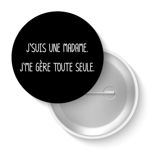 Lot de badges - J'suis une madame, j'me gère toute seule.