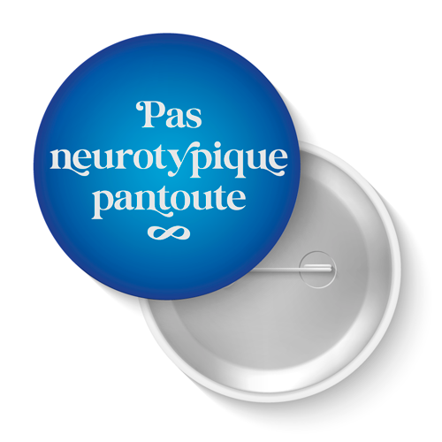 Lot de badges - Pas neurotypique pantoute (bleu)