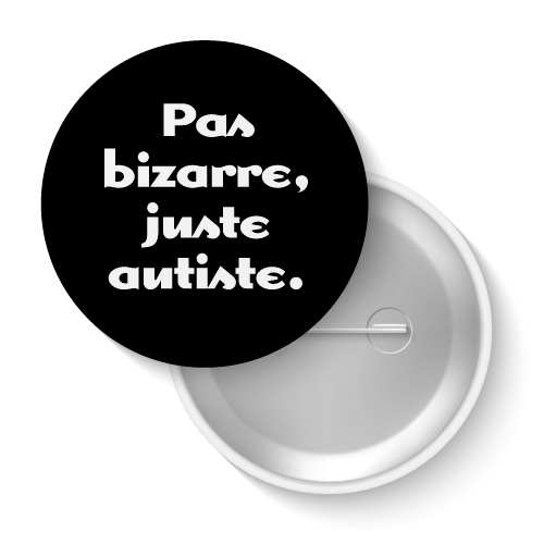 Lot de badges - Pas bizarre, juste autiste