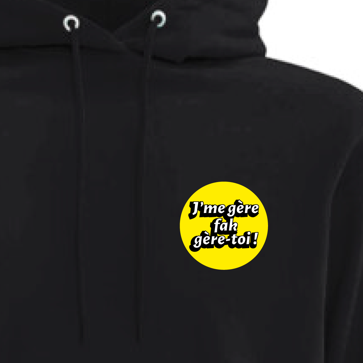 Haut à capuche - J'me gère, fak gère toi !