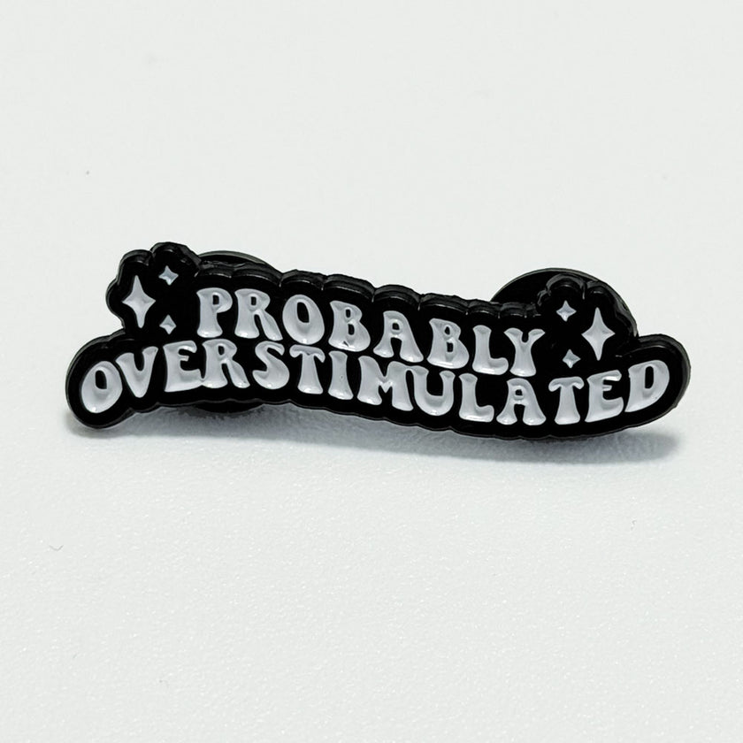 Probably Overstimulated (1 épinglette)